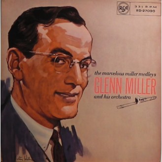 Ο Glenn Miller και η Ορχήστρα του - Τα Θαυμάσια Medleys του Miller (Βινύλιο, LP)