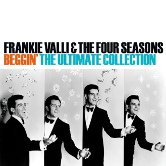 FRANKIE VALLI & THE FOUR SEASONS - ΖΗΤΩΝΤΑΣ Η ΑΠΟΛΥΤΗ ΣΥΛΛΟΓΗ (BEGGIN' THE ULTIMATE COLLECTION)