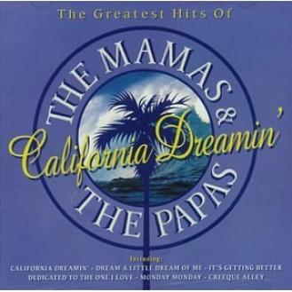 Οι Mamas & The Papas - California Dreamin' - Τα Μεγαλύτερα Χιτς Των Mamas & The Papas (CD, Συλλογή)