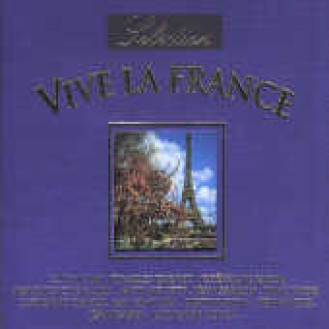 ΔΙΑΦΟΡΟΙ - ΖΗΤΩ Η ΓΑΛΛΙΑ (VARIOUS - VIVE LA FRANCE)